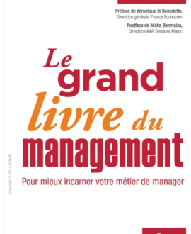 Le grand livre du management : Pour mieux incarner votre métier de manager