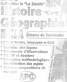 Collection le Zénith littéraire : Histoire, Géographie et ECM  (APC) classes de Terminales