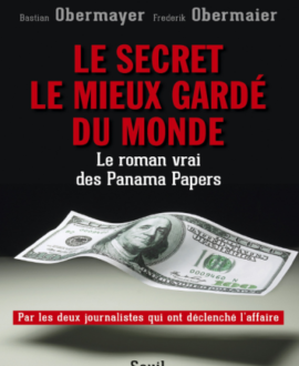 Le secret le mieux gardé du monde : Le roman vrai des panama papers