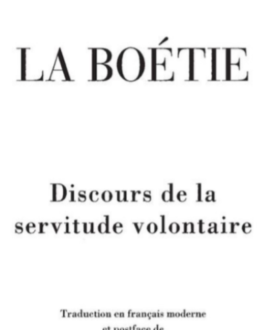 La Boétie : discours de la servitude volontaire