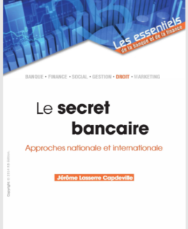 Le secret bancaire : approches nationale et internationale