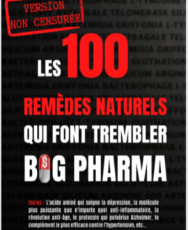 Les 100 remèdes naturels qui font trembler big pharma