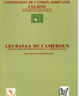 Les basaa du Cameroun : Monographie historique d'après la tradition orale