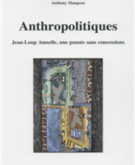 Anthropolitiques : Jean-Loup Amselle, une pensée sans concessions