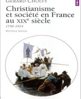 Christianisme et société en France au XIXe siècle 1790-1914