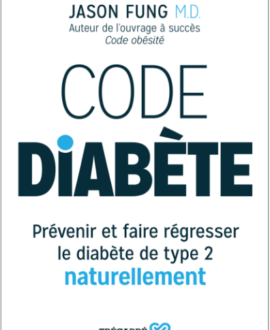 Code diabète : Prévenir et faire régresser le diabète de type 2 naturellement