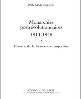 Monarchies postrévolutionnaires 1814-1848 : Histoire de la France contemporaine