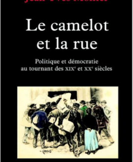Le camelot et la rue : Politique et démocratie au tournant des XIXe et XX siècles