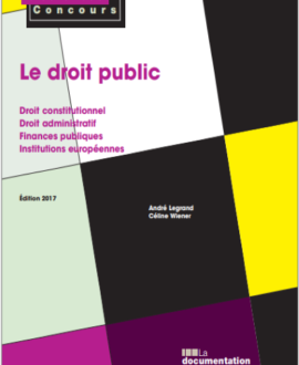 Le droit public : Droit constitutionnel, droit administratif, finances publiques, institutions européennes