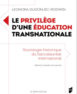 Le privilège d'une éducation transnationale : Sociologie historique du baccalauréat international