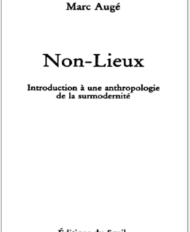 Non-lieux : Introduction à une anthropologie de la surmodernité
