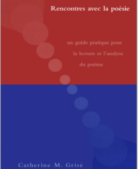 Rencontres avec la poésie : Un guide pratique pour la lecture et l'analyse du poème