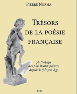 Trésors de la poésie française : Anthologie des plus beaux poèmes depuis le moyen âge