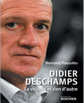 Didier Deschamps : La victoire et rien d’autre