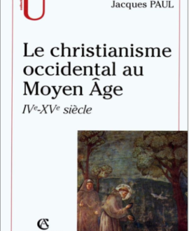 Le christianisme occidental au moyen âge, IVe-XVe siècle