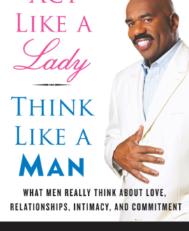Act like a lady, think like a man : What men really think about love, relationships, intimacy, and commitment