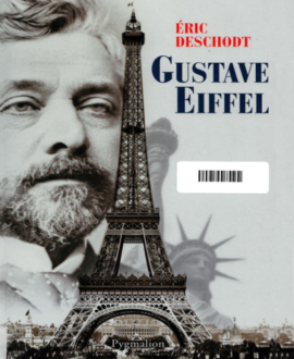 Gustave Eiffel : Un illustre inconnu