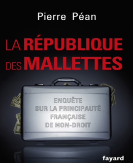 La république des mallettes : Enquête sur la principauté française de non-droit