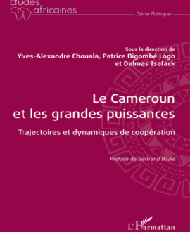 Le Cameroun et les grandes puissances : Trajectoires et dynamiques de coopération
