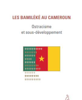 Les Bamilékés au Cameroun : Ostracisme et sous-développement