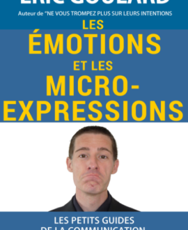 Les émotions et les micro-expressions : Les petits guides de la communication non verbale