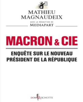 Macron et Cie : Enquête sur le nouveau président de la république