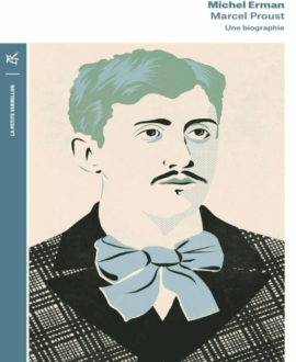 Marcel Proust : Une biographie, édition revue et augmentée