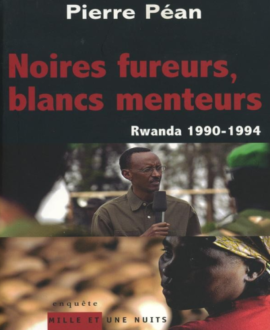 Noires fureurs, blancs menteurs : Rwanda, 1990-1994